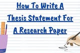 How To Write Research Paper Thesis Statement With Samples