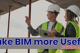 Mistakes to be avoided by BIM Companies