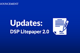 DSP Litepaper 2.0 Update Announcement