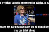Just like the Leftists who claim that Hillary Clinton “Champions for Women’s Rights”, most Biden…