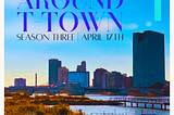 Around T-Town’s third season premieres WEDNESDAY!
