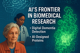 AI’s Frontier in Biomedical Research: Digital Dementia Detection and AI-Designed Proteins