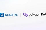 It implies that PolygonDAO supports the growth of Realtize.