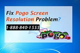 Pogo Support Help Number 1–888–840–1555 |Fix Pogo Screen Resolution Issues.