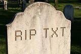 Rest in peace, SMS TXT