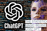 The Statistical Magic Behind Chat GPT:How AI Learns to Talk