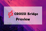 Previews of CROSSI Bridge