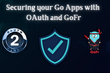 Secure OAuth 2.0 Authentication for Go Applications with GoFr