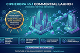 Announcing CipherBPA v5.1 Commercial: Advancing the Future of On-Chain Property Records