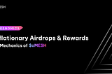Deflationary Airdrops and Rewards: The Mechanics of $oMESH