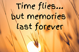 Time flies but memories last forever.…