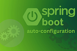 Spring Boot AutoConfiguration