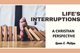 Life’s Interruptions