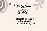 Fulbright or Direct Admissions?