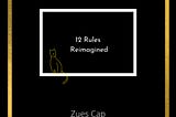 12 Rules Reimagined