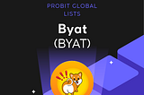 ProBit Global Lists Byat (BYAT)