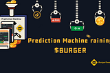 It’s raining $BURGER | BurgerSwap Prediction