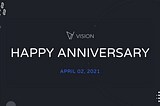 Vision‘s first anniversary 🎉