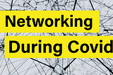 Networking during Covid-19 in 3 steps!