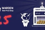 WardenSwap v1.5 The Best Price with built-in Machine Learning