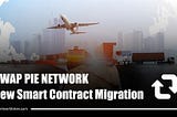 Swap Pie Network — New Smart Contract Migration