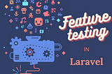 Laravel Microservices: Feature testing