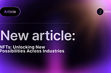 NFTs: Unlocking New Possibilities Across Industries
