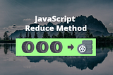 JavaScript Reduce Method