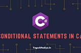 Conditional Statements in C#