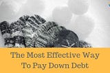 The Most Effective Way To Pay Down Debt