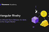 The Triangular Rivalry: The Ultimate Game Between AI, Gold, and the Crypto Market