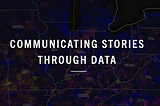 Communicating Stories Through Data