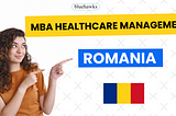 Health Care Management in Romania: A Comprehensive Guide for Indian Students