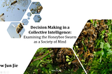 Decision Making in a Collective Intelligence: Examining the Honeybee Swarm as a Society of Mind