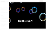 Sorting Algorithms — Bubble Sort