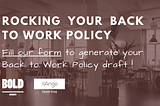 Back To Work Policy : 25 questions pour la générer et ne rien oublier !