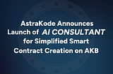 AI Consultant for Simplified Smart Contract Creation on AstraKode Blockchain