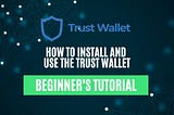 How to Install and Use the Trust Wallet