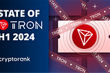 State of TRON H1 2024 by CryptoRank