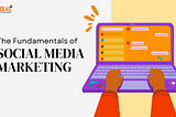 Social Media Marketing Fundamentals for Business Growth