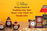 Bring a Touch of Tradition into Your Home with Warli Art Handicrafts