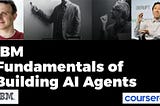 My thoughts on Coursera IBM Fundamentals of Building AI Agents