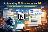 I Built a Small AI Agent That Automatically Formats My Notion Notes