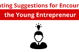 Parenting Suggestions for Encouraging the Young Entrepreneur