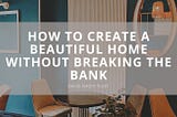 How to Create a Beautiful Home Without Breaking the Bank | David Emory Fleet