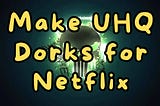 Make UHQ Dorks for Cracking Accounts
