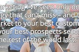 3 Reasons Why Great Marketing Doesn’t Have to be Externally Visible