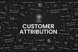 Customer Attribution Models Are Becoming Less Reliable. Here’s Why