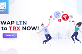 Fresh swap: LTN to TRX