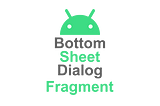 How to Use Bottom Sheet Dialog Fragment in Android
